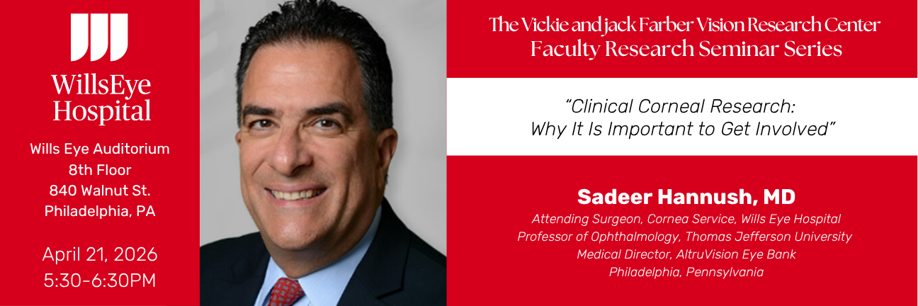 The Vickie and Jack Farber Research Center Faculty Research Seminar Series: Clinical Corneal Research: Clinical Corneal Research:  Why It Is Important to Get Involved [NON-CME] Banner